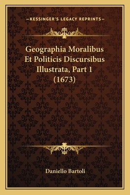 Geographia Moralibus Et Politicis Discursibus I... [Latin] 116607093X Book Cover