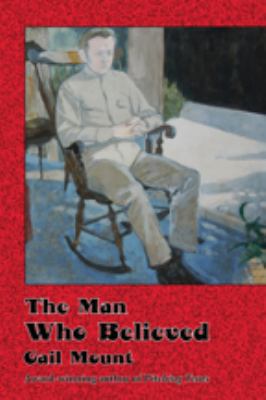 The Man Who Believed 0979696895 Book Cover