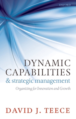 Dynamic Capabilities and Strategic Management 0199691908 Book Cover