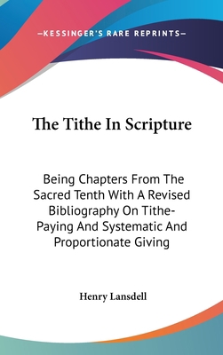 The Tithe In Scripture: Being Chapters From The... 0548527458 Book Cover