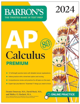 AP Calculus Premium, 2024: 12 Practice Tests + ... 1506287832 Book Cover
