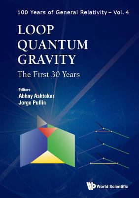 Loop Quantum Gravity: The First 30 Years 9813209933 Book Cover