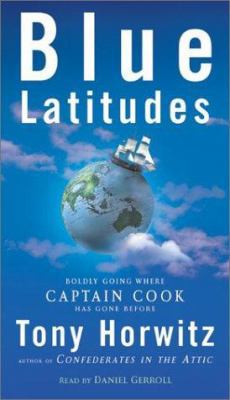 Blue Latitudes: Boldly Going Where Captain Cook... 069452350X Book Cover