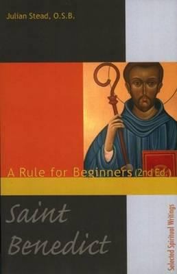 Saint Benedict, a Rule for Beginners 1565484479 Book Cover