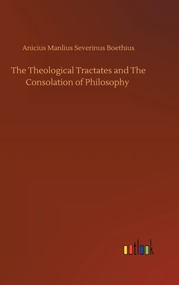 The Theological Tractates and The Consolation o... 3734095115 Book Cover
