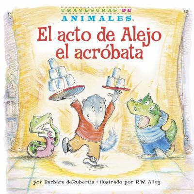 El Acto de Alejo El Acróbata (Alexander A... [Spanish] 1575659026 Book Cover