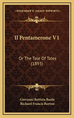 Il Pentamerone V1: Or The Tale Of Tales (1893) [Italian] 1168576245 Book Cover