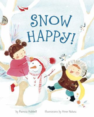 Snow Happy! 1582463638 Book Cover