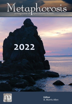 Metaphorosis 2022: The Complete Stories 1640762485 Book Cover
