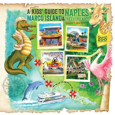 A (Mostly) Kids' Guide to Naples, Marco Island ... 0990973107 Book Cover