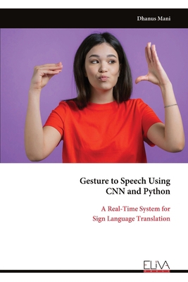 Gesture to Speech Using CNN and Python: A Real-... 9999330266 Book Cover