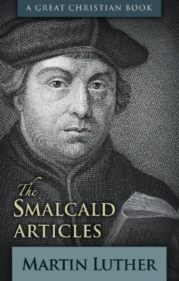 The Smalcald Articles 1610101650 Book Cover