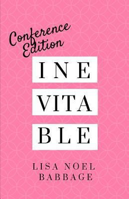 Inevitable: Essays for Edification: Conference ... 171981399X Book Cover