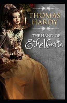 Paperback The Hand of Ethelberta Illustrated Book