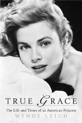 True Grace: The Life and Times of an American P... 0312381948 Book Cover