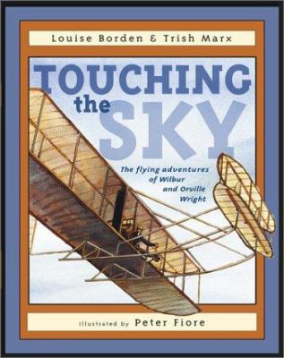 Touching the Sky: The Flying Adventures of Wilb... 0689848765 Book Cover