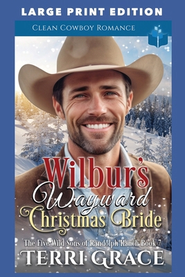Wilbur's Wayward Christmas Bride: Large Print E... B0CN89VQ88 Book Cover