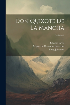 Don Quixote De La Mancha; Volume 1 1021796212 Book Cover