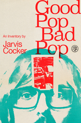 Good Pop, Bad Pop: The Sunday Times Bestselling... 1787330567 Book Cover