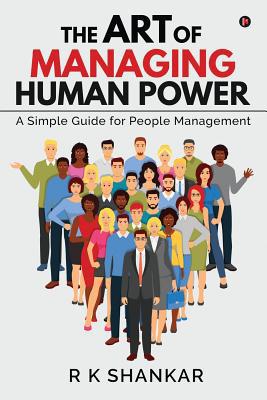 The Art of Managing Human Power: A Simple Guide... 1643241435 Book Cover
