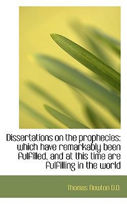 Dissertations on the Prophecies: Which Have Rem... 1115675753 Book Cover