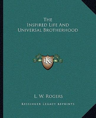 The Inspired Life And Universal Brotherhood 1162884568 Book Cover