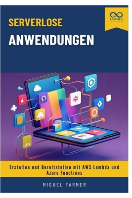 Serverlose Anwendungen: Erstellen und Bereitste... [German] B0FP2CWM1S Book Cover