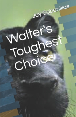 Walter's Toughest Choice B09YP57S9X Book Cover