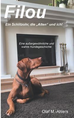 Filou: Ein Schlitzohr, die "Alten" und ich! [German] 3743191296 Book Cover