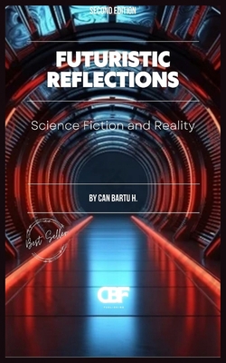 Futuristic Reflections: Science Fiction and Rea... B0D6KXTYF5 Book Cover