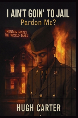I Ain't Goin To Jail: Pardon Me? B0G5HBSPYR Book Cover