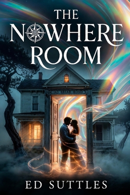 The Nowhere Room: I stepped through. Time didn'... B0FLVNZG7W Book Cover