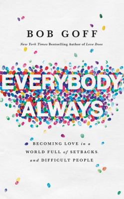 Everybody, Always: Becoming Love in a World Ful... 1978620535 Book Cover