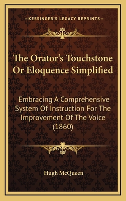 The Orator's Touchstone or Eloquence Simplified... 1165223899 Book Cover