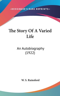 The Story Of A Varied Life: An Autobiography (1... 1436596475 Book Cover