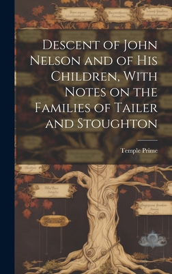 Descent of John Nelson and of his Children, Wit... 101984602X Book Cover