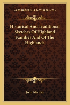Historical And Traditional Sketches Of Highland... 1163596353 Book Cover