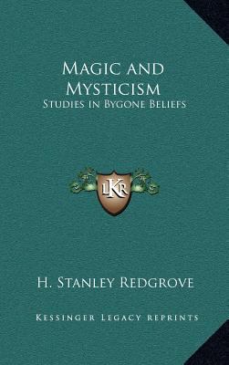 Magic and Mysticism: Studies in Bygone Beliefs 1163365599 Book Cover
