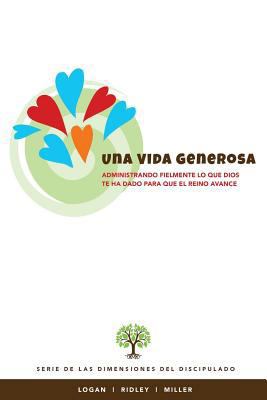 Una Vida Generosa: Administrando fielmente lo q... [Spanish] 1944955178 Book Cover