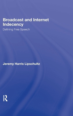 Broadcast and Internet Indecency: Defining Free... 0805859098 Book Cover
