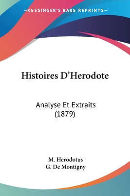 Histoires D'Herodote: Analyse Et Extraits (1879) [French] 112047227X Book Cover