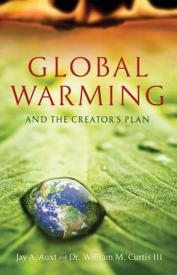 Global Warming and the Creator's Plan 0890515514 Book Cover