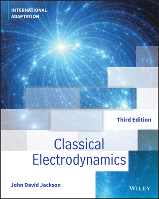 Classical Electrodynamics, International Adapta... 1119770769 Book Cover