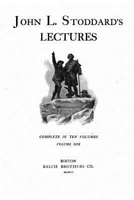 John L. Stoddard's Lectures - Vol. I 152321404X Book Cover