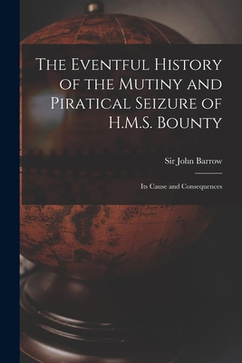 The Eventful History of the Mutiny and Piratica... 1015636721 Book Cover