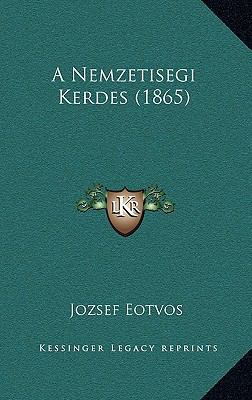 A Nemzetisegi Kerdes (1865) [Hungarian] 1167791738 Book Cover