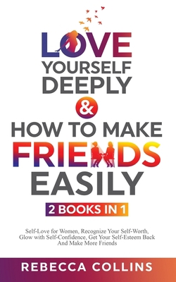 Love Yourself Deeply & How To Make Friends Easi... 1739783301 Book Cover