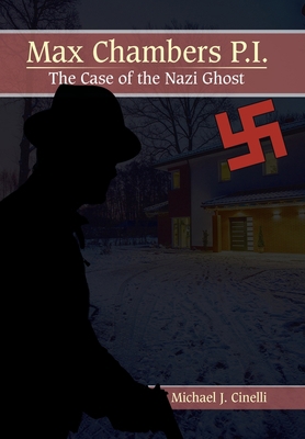 Max Chambers P.I.: The Case of the Nazi Ghost 1543442633 Book Cover