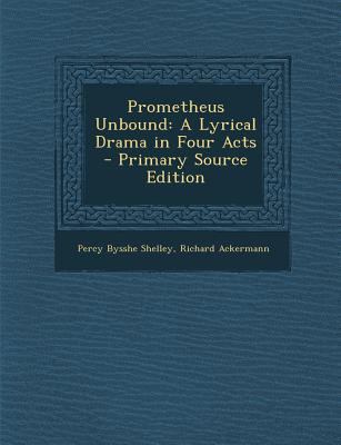 Prometheus Unbound: A Lyrical Drama in Four Acts [German] 1289900078 Book Cover