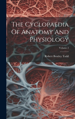 The Cyclopaedia Of Anatomy And Physiology; Volu... 102015828X Book Cover